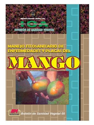 cover image of Manejo Fitosanitario de Enfermedades y Plagas del Mango